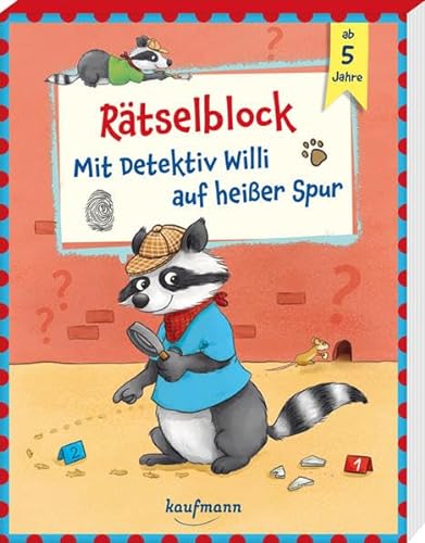 Rätselblock - Mit Detektiv Willi auf heißer Spur: ab 5 Jahre (Übungen für Kindergarten und Vorschule: Übungsbuch mit Übungsmaterial)